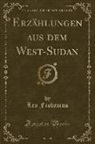 Leo Frobenius - Erzählungen aus dem West-Sudan (Classic Reprint)