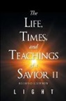 Light - The Life, Times, and Teachings of a Savior Part 2