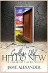 Jamie Alexander - Goodbye Old, Hello New: The Journey of Pain to Promise