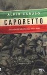 Alfio Caruso - Caporetto. L'Italia salvata dai ragazzi senza nome