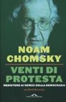 David Barsamian, Noam Chomsky - Venti di protesta. Resistere ai nemici della democrazia