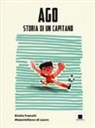 Giulia Franchi, M. Di Lauro - Ago storia di un capitano. Ediz. ad alta leggibilità