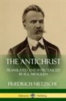 H. L. Mencken, Friedrich Nietzsche, Friedrich Wilhelm Nietzsche - The Antichrist