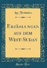 Leo Frobenius - Erzählungen aus dem West-Sudan (Classic Reprint)