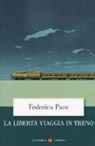 Federico Pace - La libertà viaggia in treno