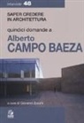 G. Zucchi - Quindici domande a Alberto Campo Baeza