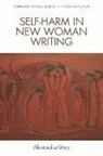 Alexandra Gray, Gray Alexandra - Self-Harm in New Woman Writing