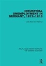 Linda Abramson Heilman, Linda A Heilman, Linda A. Heilman, Linda Abramson Heilman - Industrial Unemployment in Germany 1873-1913