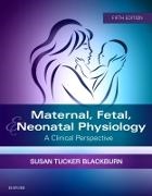 Blackburn, Susan Blackburn, Susan Tucker Blackburn - Maternal, Fetal, & Neonatal Physiology A Clinical Perspective