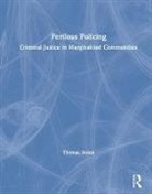 Thomas Nolan - Perilous Policing
