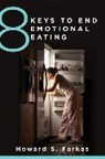 Howard Farkas - 8 Keys to End Emotional Eating