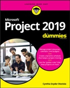 Cynthia Dianisio, C Dionisio, Cynthia S. Dionisio, Cynthia Snyder Dionisio - Microsoft Project 2019 for Dummies