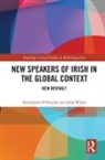 Bernadette O’Rourke, Bernadette O'Rourke, Bernadette Walsh O''rourke, O'Rourke Bernadette, John Walsh, John O''rourke Walsh... - New Speakers of Irish in the Global Context