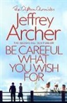 Jeffrey Archer - Be Careful What You Wish for