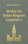 Dickson Brice Brice, Brice Dickson, Bill Jones - Writing the United Kingdom Constitution