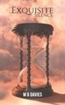 M B Davies, M. B. Davies - The Exquisite Silence