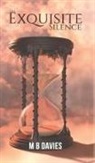 M B Davies, M. B. Davies - The Exquisite Silence