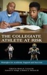 Robert A. Bennett III, Morris R. Council III, Samuel R. Hodge, Morris R. Council III, Robert A. Bennett III - The Collegiate Athlete at Risk