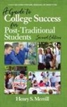 Shetay Ashford, Carrie J. Boden, Henry S. Merrill - A Guide to College Success for Post-traditional Students-2nd Edition (hc)