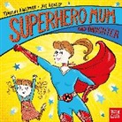 Timothy Knapman, Joe Berger - Superhero Mum and Daughter
