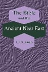 J. J. M Roberts, J. J. M. Roberts, J. M. Roberts - The Bible and the Ancient Near East