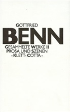 Gottfried Benn - Gesammelte Werke, 4 Bde. - 2: Prosa und Szenen