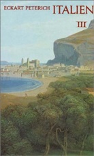Eckart Peterich - Italien, 3 Bde. - Bd.3: Apulien, Kalabrien, Sizilien, Sardinien, Malta