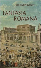 Reinhard Raffalt - Fantasia Romana