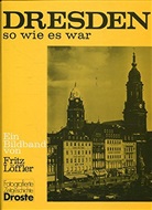 Fritz Löffler - Dresden so wie es war