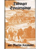 Martin Kazmaier - Tübinger Spaziergänge