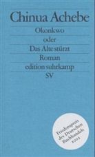 Chinua Achebe, Dagmar Heusler - Okonkwo oder Das Alte stürzt