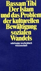 Bassam Tibi - Der Islam und das Problem der kulturellen Bewältigung sozialen Wandels