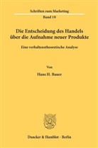 Hans H Bauer, Hans H. Bauer - Die Entscheidung des Handels über die Aufnahme neuer Produkte.