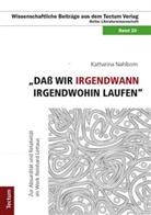 Katharina Nahlbom - "Daß wir irgendwann irgendwohin laufen"