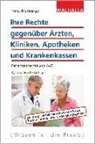 Horst Marburger - Ihre Rechte gegenüber Ärzten, Kliniken, Apotheken und Krankenkassen