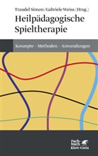Traude Simon, Traudel Simon, Weiß, Weiss, Gabriele Weiß - Heilpädagogische Spieltherapie (Konzepte der Humanwissenschaften)