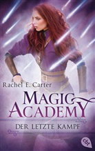 Rachel E Carter, Rachel E. Carter - Magic Academy - Der letzte Kampf