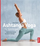 Tara Fraser - Ashtanga Yoga für Einsteiger