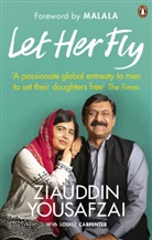 Louise Carpenter, Carpenter Louise, Ziauddi Yousafzai, Ziauddin Yousafzai - Let Her Fly