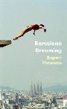 Anonymous, Rupert Thomson - Barcelona Dreaming