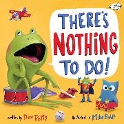 Mike Boldt, Dev Petty, Mike Boldt - There's Nothing to Do!