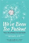 L D Green, L. D. Green, Liz Demi Green, Kelechi Ubozoh, Robert Whitaker, L. D. Green... - We've Been Too Patient
