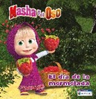 Altea, Varios Autores - Masha y el Oso: El dia de la mermelada / Masha and The Bear: Jam Day