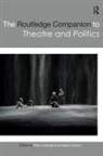 Peter Grehan Eckersall, Peter Eckersall, Eckersall Peter, Helena Grehan, Grehan Helena - Routledge Companion to Theatre and Politics