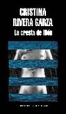 Cristina Rivera Garza - La cresta de Ilion / The Iliac Crest