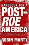 Robin Marty - Handbook for a Post-Roe America