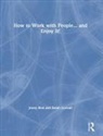 Jenny Bird, Jenny Gornall Bird, Bird Jenny, Sarah Gornall, Sarah Bird Gornall, Gornall Sarah... - How to Work With People... And Enjoy It!