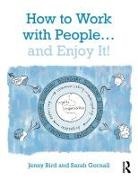 Jenny Bird, Jenny Gornall Bird, Bird Jenny, Sarah Gornall, Sarah Bird Gornall, Gornall Sarah... - How to Work With People... And Enjoy It!