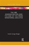 Aurelia George Mulgan, Aurelia (University of New South Wa George Mulgan, Aurelia George Mulgan - Abe Administration and the Rise of the Prime Ministerial Executive