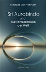 Georges Van Vrekhem, Georges Van Vrekhem - Sri Aurobindo und die Transformation der Welt